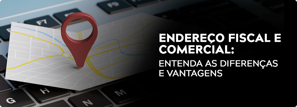 Endereço Fiscal e Comercial